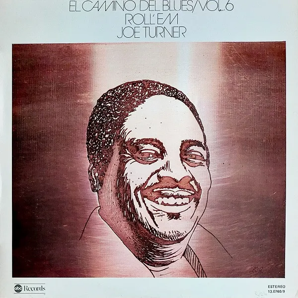 Joe Turner* – Roll'Em