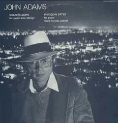 John Adams 1750 Arch Records – Shaker Loops / Phrygian Gates (Vinyl, LP)