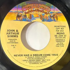 John & Arthur Simms – Never Had A Dream Come True (Vinyl, 7")