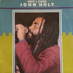 John Holt – Why I Care (Vinyl, LP)