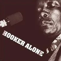 John Lee Hooker – Alone (Volumes 1 & 2)