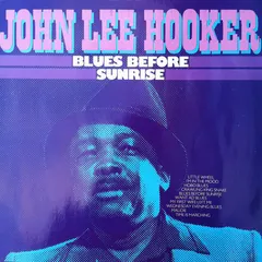 John Lee Hooker Cleo – Blues Before Sunrise (Vinyl, LP)