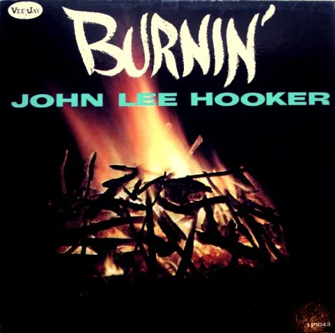 John Lee Hooker – Burnin'