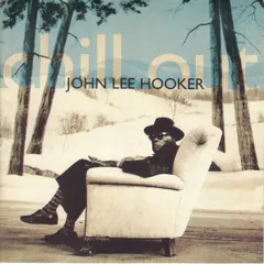 John Lee Hooker – Chill Out (CD, Album)