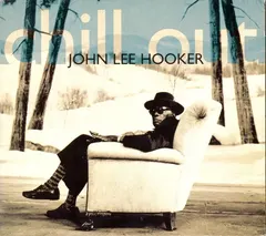 John Lee Hooker – Chill Out (CD, Album)