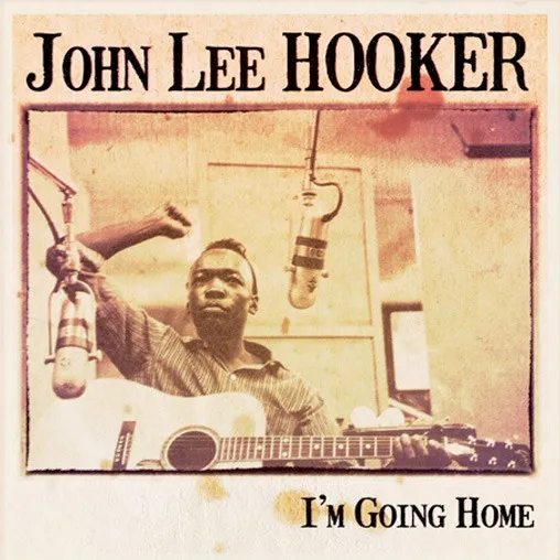 John Lee Hooker – I'm Going Home
