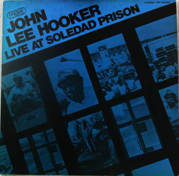 John Lee Hooker – Live At Soledad Prison