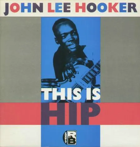 John Lee Hooker – This Is Hip