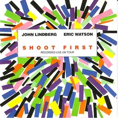 John Lindberg / Eric Watson – Shoot First (CD, Album)