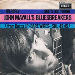 John Mayall's Bluesbreakers* – No Reply / She's Too Young (Vinyl, 7")
