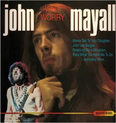 John Mayall – Why Worry (Vinyl, LP)