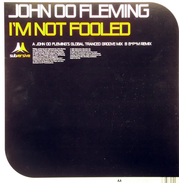 John OO Fleming* – I'm Not Fooled