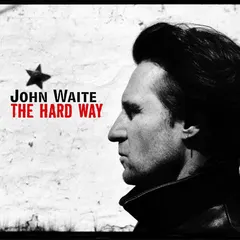 John Waite – The Hard Way (CD, Album)