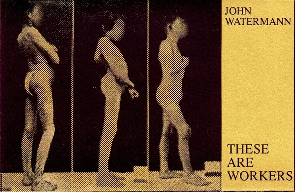 John Watermann – These Are Workers