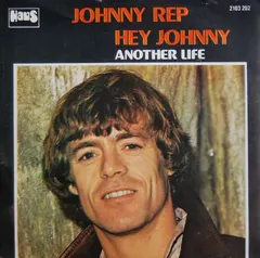 Johnny Rep – Hey Johnny / Another Life (Vinyl, 7")