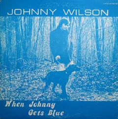 Johnny Wilson (5) – When Johnny Gets Blue (Vinyl, LP)