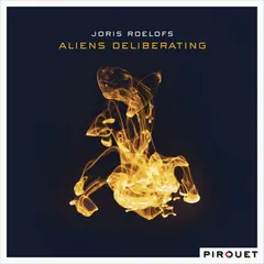 Joris Roelofs – Aliens Deliberating (CD, Album)