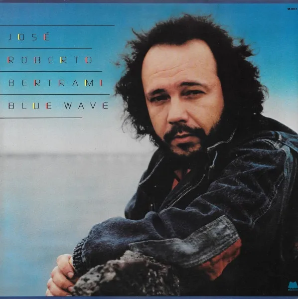 Jose Roberto Bertrami* – Blue Wave