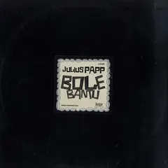 Julius Papp – Bole Bantu (Vinyl, 12")