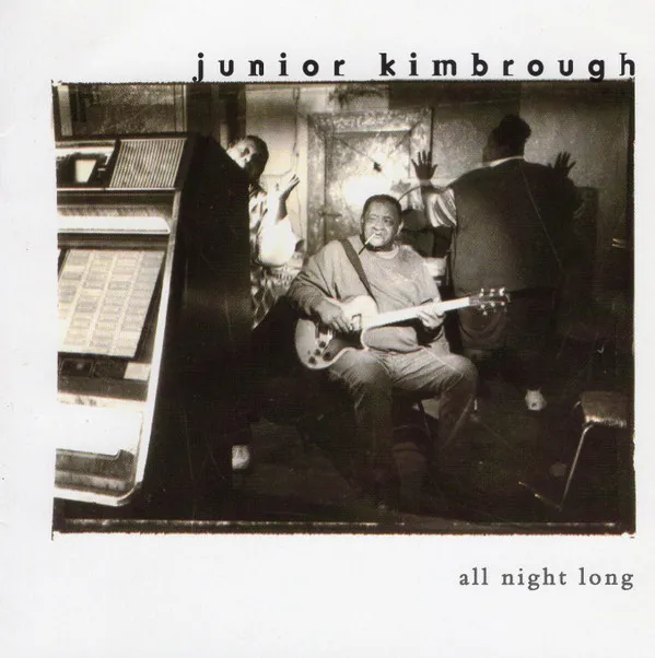 Junior Kimbrough – All Night Long