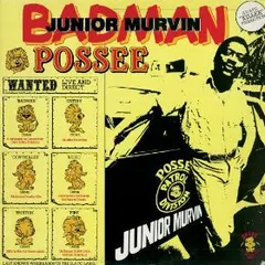 Junior Murvin – Bad Man Possee (File, MP3)