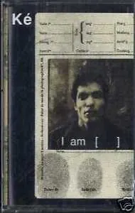 Ké – I Am [...] (Cassette, Album)