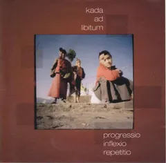 Kada Ad Libitum – Progressio Inflexio Repetitio (CD, Album)
