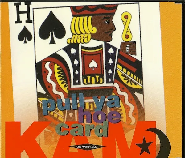 Kam (2) – Pull Ya Hoe Card