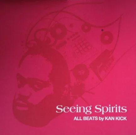 Kan Kick – Seeing Spirits