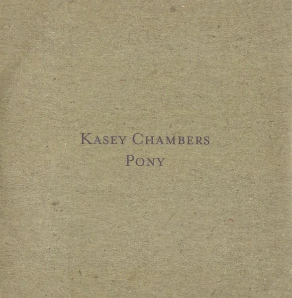 Kasey Chambers – Pony
