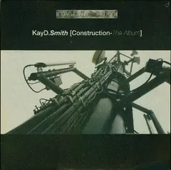 Kay D. Smith – Construction (The Album) (Vinyl, 12")