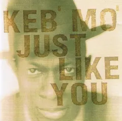 Keb' Mo' Okeh – Just Like You (CD, Album)