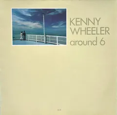 Kenny Wheeler ECM Records – Around 6 (Vinyl, LP)