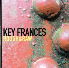 Key Frances – Rough & Raw (CD)