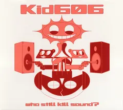 Kid606 – Who Still Kill Sound? (CD, Album)
