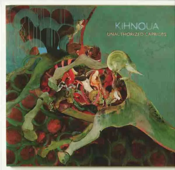 Kihnoua – Unauthorized Caprices