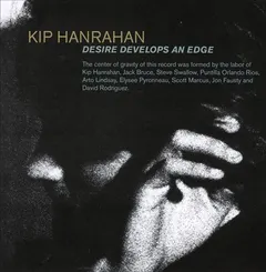 Kip Hanrahan – Desire Develops An Edge (CD, Album)