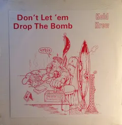 Kold Kreu* – Don't Let 'Em Drop The Bomb (Vinyl, 12")