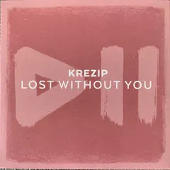 Krezip – Lost Without You (Vinyl, 7")