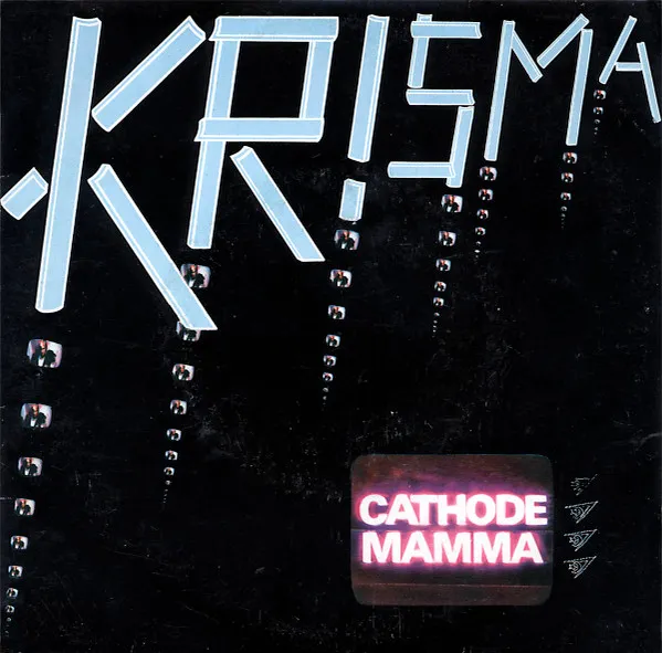 Krisma – Cathode Mamma