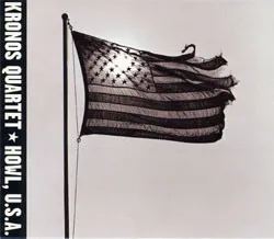 Kronos Quartet – Howl, U.S.A.