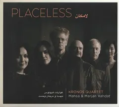Kronos Quartet | Mahsa* & Marjan Vahdat – Placeless (CD, Album)