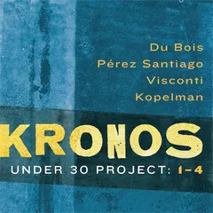 Kronos Quartet – Under 30 Project: 1-4 (File, MP3)