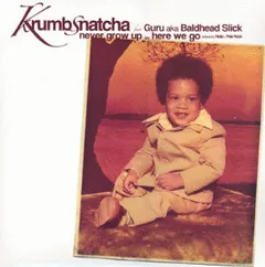 Krumbsnatcha* – Never Grow Up / Here We Go (Vinyl, 12")