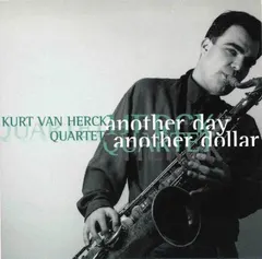 Kurt Van Herck Quartet – Another Day, Another Dollar (CD, Album)