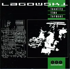 Lagowski – Toxality / Time / Formant (CD, EP)