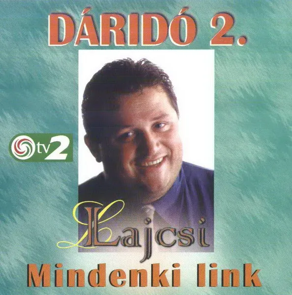 Lajcsi* – Mindenki Link (Dáridó 2)