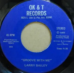 Larry Bailey – Groove With Me / Thinking About You (Vinyl, 7")