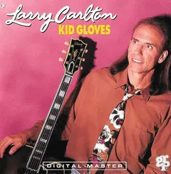 Larry Carlton – Kid Gloves (CD, Album)