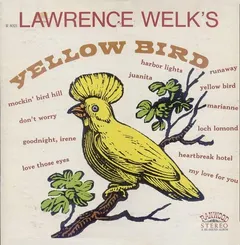 Lawrence Welk – Yellow Bird (Vinyl, LP)
